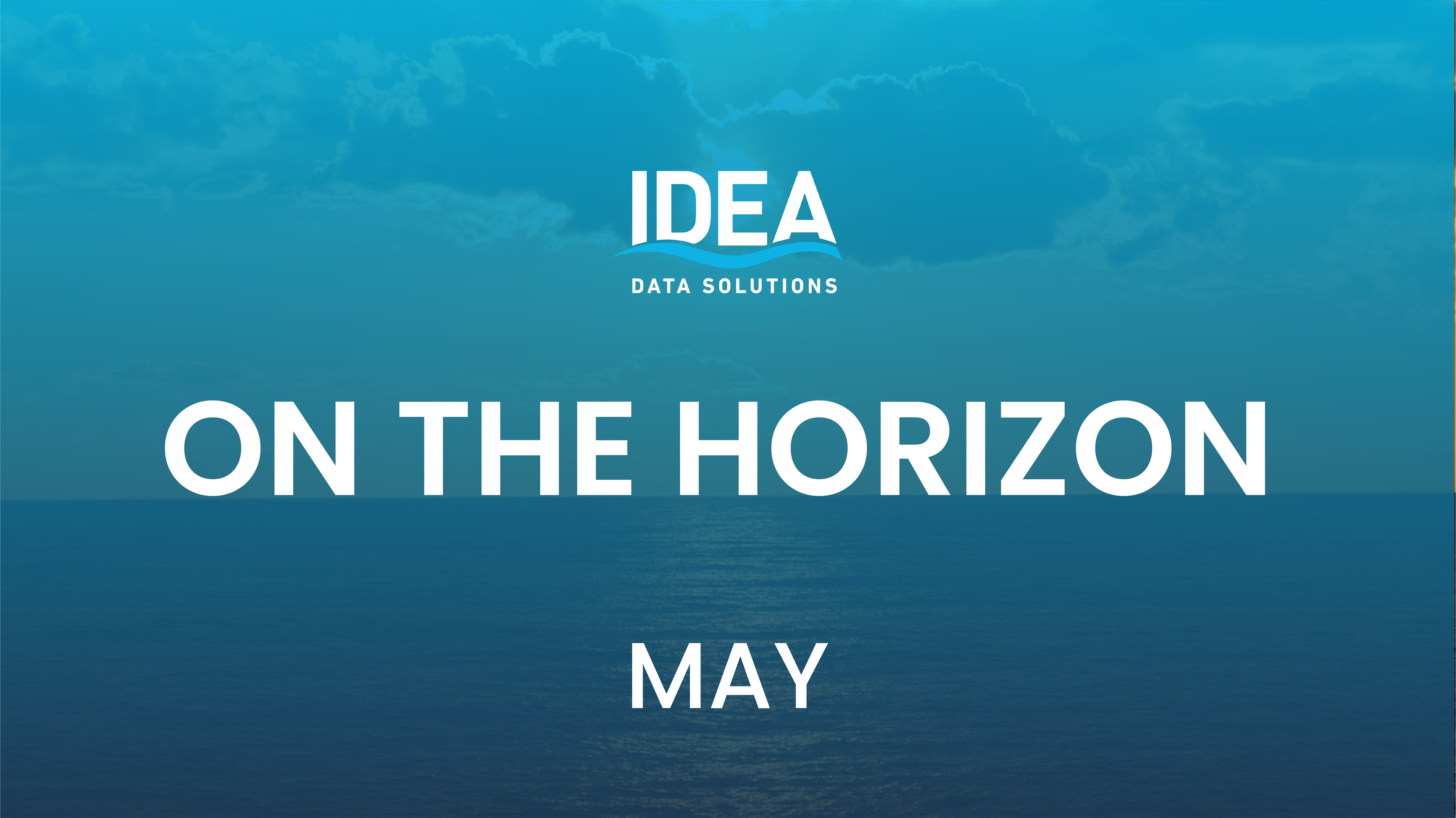 May 2024 IDEA Data Solutions developments