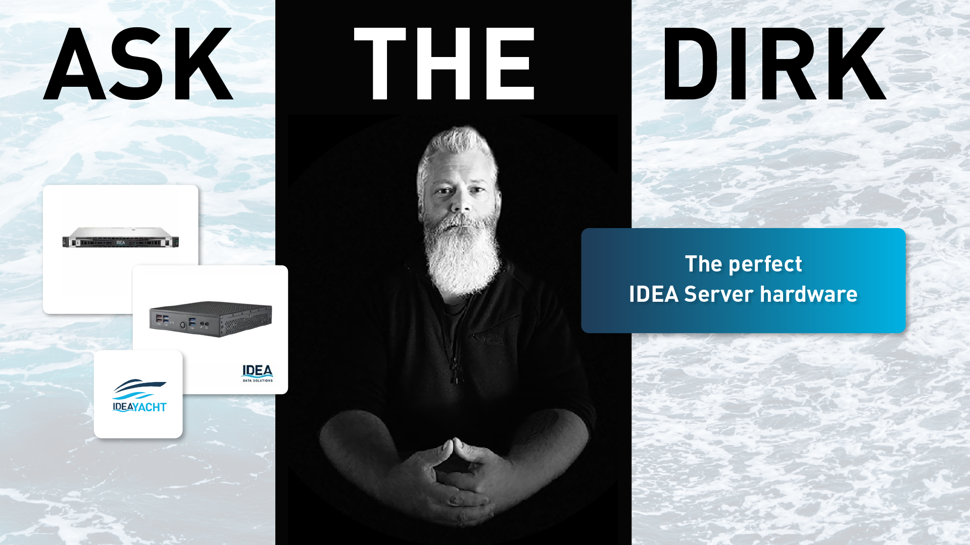 Ask the Dirk Blog introducing the perfect IDEA server hardware